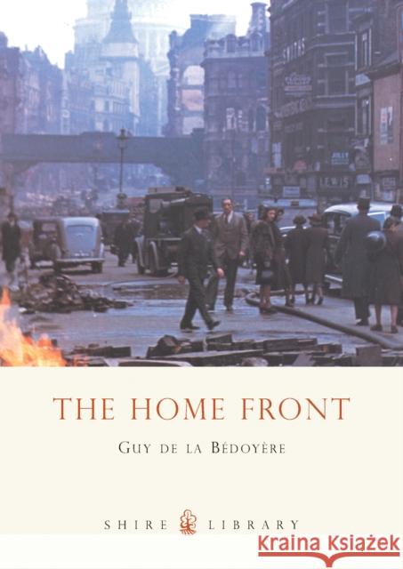 The Home Front Guy de la Bedoyere 9780747805281 Bloomsbury Publishing PLC - książka