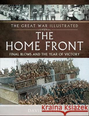 The Home Front: Final Blows and the Year of Victory Bilton, David 9781473833685 Pen & Sword Books - książka