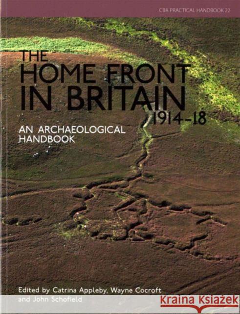 The Home Front in Britain 1914-1918: An Archaeological Handbook  9781909990012  - książka