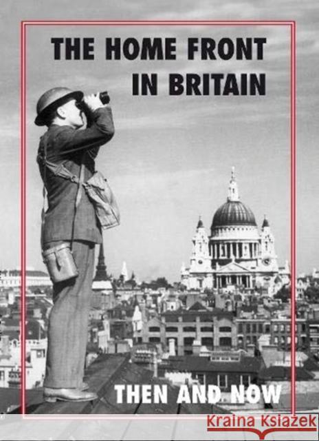 The Home Front in Britain Then and Now Winston and Gail Ramsey   9781870067973 Pen & Sword Books Ltd - książka