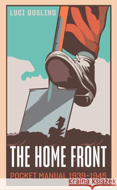 The Home Front Pocket Manual 1939-1945 Luci Gosling 9781612008677 Casemate Publishers - książka