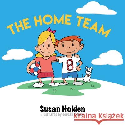 The Home Team Susan J. Holden Jordan J. Holden 9780994608338 Festoon Publishing - książka