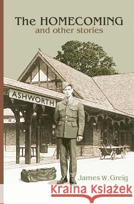 The Homecoming and Other Stories James W. Greig 9780991735105 Not Avail - książka