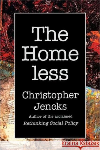 The Homeless Christopher Jencks 9780674405967 Harvard University Press - książka