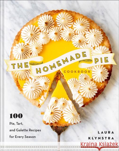 The Homemade Pie Cookbook: 100 Pie, Tart, and Galette Recipes for Every Season Laura Klynstra 9780800747015 Fleming H. Revell Company - książka