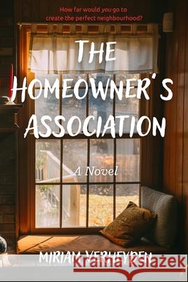 The Homeowner's Association Miriam Verheyden 9781738173631 Quarter Century Publishing - książka