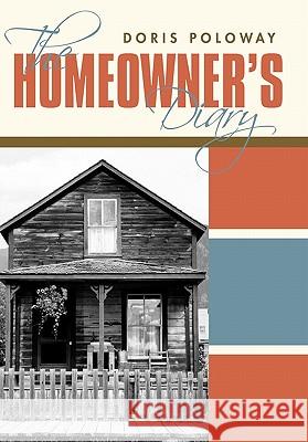 The Homeowner's Diary Doris Poloway 9781450201148 iUniverse.com - książka