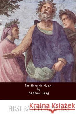 The Homeric Hymns Andrew Lang 9781511606516 Createspace - książka