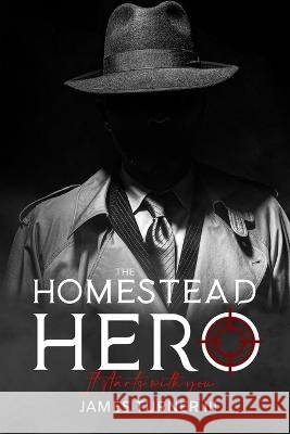 The Homestead Hero: It Starts With You James Turner, III   9798351100401 Independently Published - książka