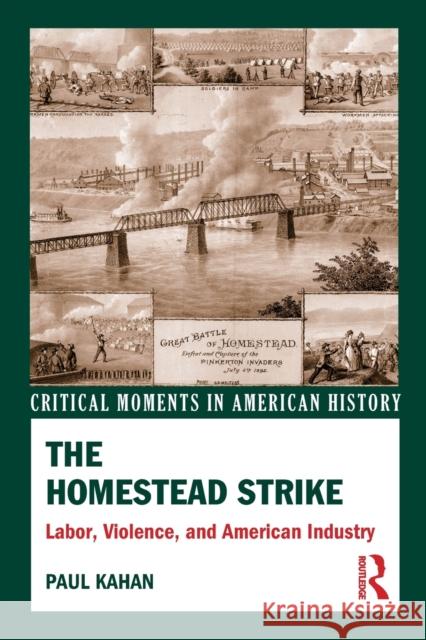 The Homestead Strike: Labor, Violence, and American Industry Kahan, Paul 9780415531948 Routledge - książka