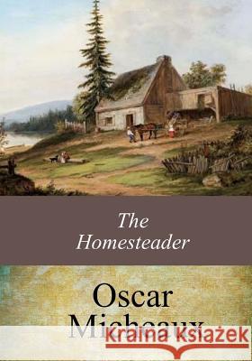 The Homesteader Oscar Micheaux 9781547068593 Createspace Independent Publishing Platform - książka