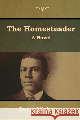 The Homesteader Oscar Micheaux 9781644391990 Indoeuropeanpublishing.com - książka