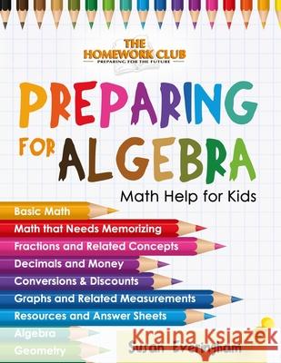 The Homework Club's - Preparing for Algebra: Math Help for Struggling Kids Susan Everingham 9781723708589 Independently Published - książka