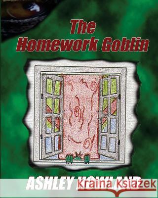 The Homework Goblin Ashley Howland 9781514392096 Createspace - książka