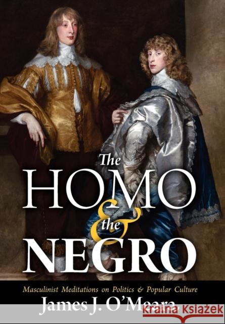 The Homo and the Negro James J O'Meara, Greg Johnson 9781935965473 Counter-Currents Publishing - książka