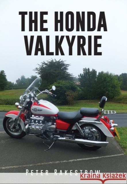 The Honda Valkyrie Peter Rakestrow 9781445674865 Amberley Publishing - książka