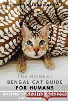 The Honest Bengal Cat Guide for Humans: Bengal Cat and Kitten Care Shirley O'Connor 9780993168390 Roc Publishing - książka