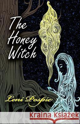 The Honey Witch Leni Pospie 9781536830743 Createspace Independent Publishing Platform - książka