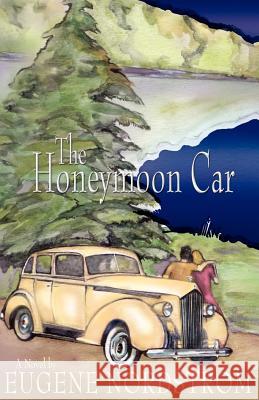 The Honeymoon Car Eugene Nordstrom 9781413486810 Xlibris Corporation - książka