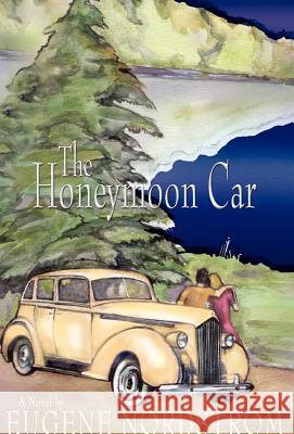 The Honeymoon Car Eugene Nordstrom 9781413486827 Xlibris Corporation - książka