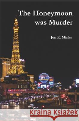 The Honeymoon was Murder Zzim780 From Pixabay Jon R. Minks 9780997454284 Cold Case Publishing, LLC - książka