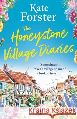 The Honeystone Village Diaries: The charming, feelgood read for 2024 Kate Forster 9781398717855 Orion Publishing Co - książka