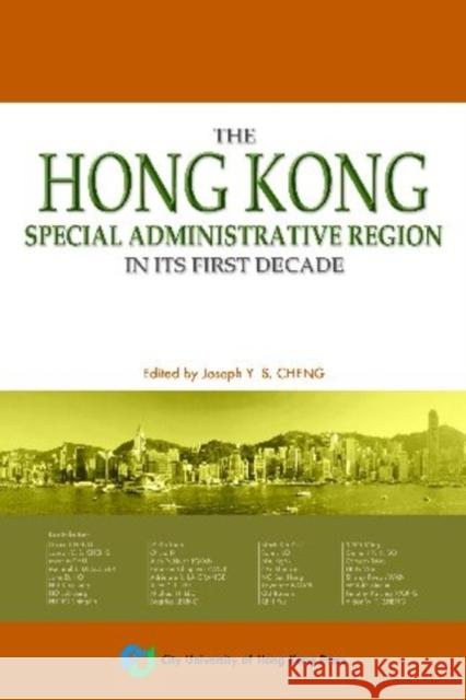 The Hong Kong Special Administrative Region in Its First Decade  9789629371456 City University of Hong Kong Press - książka