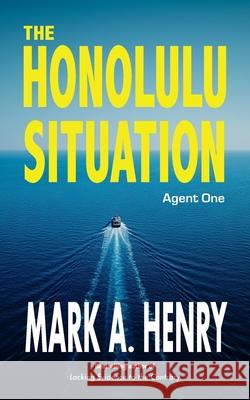 The Honolulu Situation Mark A. Henry 9781736344682 Operation Dodecahedron - książka