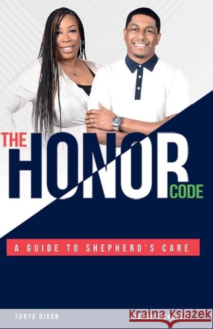 The Honor Code: A Guide to Shepherd's Care II Aaron McNair, Tonya Dixon 9781304543837 Lulu.com - książka