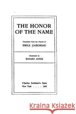 The honor of the name Gaboriau, Emile 9781530974795 Createspace Independent Publishing Platform - książka