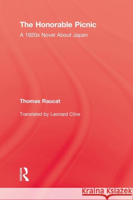 The Honorable Picnic: A 1920s Novel about Japan Raucat, Thomas 9780415848862 Routledge - książka