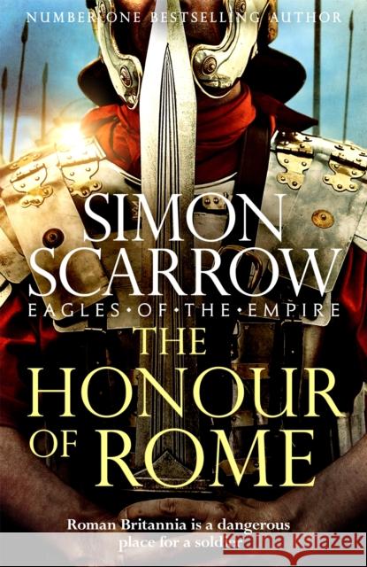 The Honour of Rome (Eagles of the Empire 20) Simon Scarrow 9781472258502 Headline Publishing Group - książka