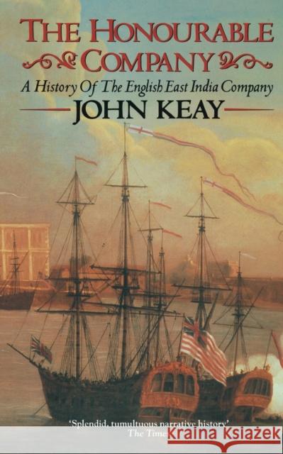 The Honourable Company John Keay 9780006380726 HarperCollins Publishers - książka