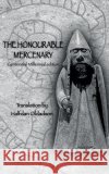 The Honourable Mercenary: Centennial Millennial edition Pryor, Rose 9781514282885 Createspace