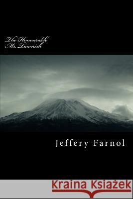 The Honourable Mr. Tawnish Jeffery Farnol 9781985374843 Createspace Independent Publishing Platform - książka