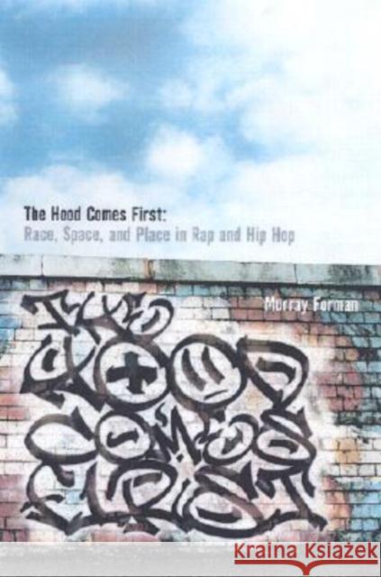 The 'Hood Comes First: Race, Space, and Place in Rap and Hip-Hop Forman, Murray 9780819563972 Wesleyan University Press - książka