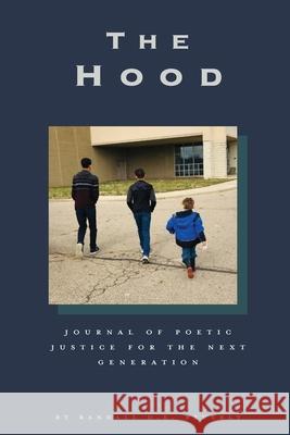 The Hood: Journal of Poetic Justice for the Next Generation Randall D. E. Beverly 9781950719471 J Merrill Publishing Inc - książka