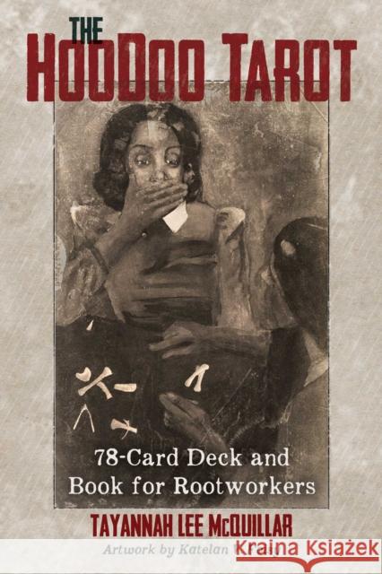 The Hoodoo Tarot: 78-Card Deck and Book for Rootworkers Tayannah Lee McQuillar Katelan V. Foisy 9781620558737 Destiny Books - książka