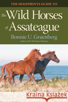 The Hoofprints Guide to the Wild Horses of Assateague Bonnie U Gruenberg Bonnie U Gruenberg  9781941700099 Quagga Press - książka