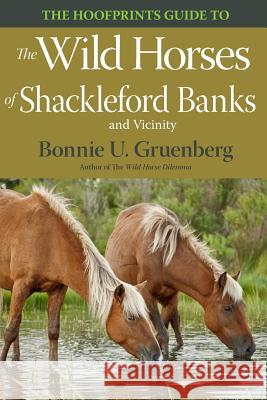 The Hoofprints Guide to the Wild Horses of Shackleford Banks and Vicinity Bonnie U. Gruenberg 9781941700167 Quagga Press - książka