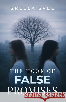 The Hook of False Promises Sreela Sree 9781918162974 UK Publishing House Ltd - książka
