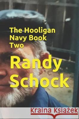 The Hooligan Navy Book Two Randy Schock 9781701437302 Independently Published - książka