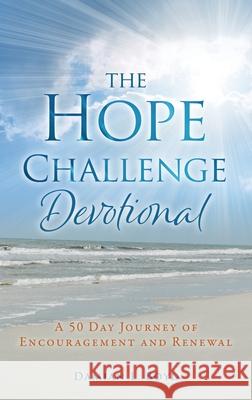 The Hope Challenge Devotional: A 50 Day Journey of Encouragement and Renewal Damian L Boyd 9781662825965 Xulon Press - książka