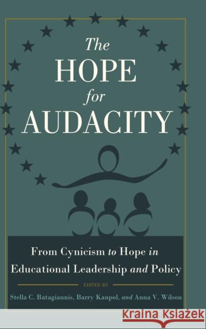 The Hope for Audacity: From Cynicism to Hope in Educational Leadership and Policy Kanpol, Barry 9781433118593 Peter Lang Publishing Inc - książka