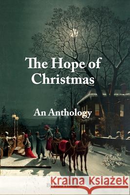 The Hope of Christmas: An Anthology Bud Hanks 9780991264193 Coyote Hill Press - książka