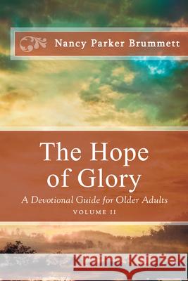 The Hope of Glory Volume Two: A Devotional Guide for Older Adults Brummett, Nancy Parker 9781645263708 Lpc Books - książka