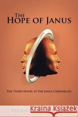 The Hope of Janus: The Third Novel in the Janus Chronicles Patrick David Daley 9781532035555 iUniverse - książka