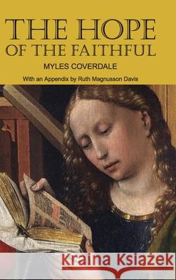 The Hope of the Faithful, with an Appendix by R. Magnusson Davis Myles Coverdale Ruth Magnusso 9781777198718 Baruch House Publishing - książka