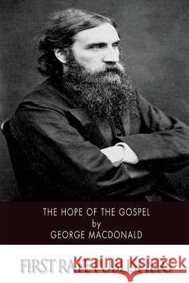The Hope of the Gospel George MacDonald 9781516874330 Createspace - książka