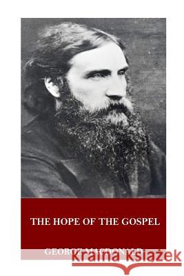 The Hope of the Gospel George MacDonald 9781546647652 Createspace Independent Publishing Platform - książka